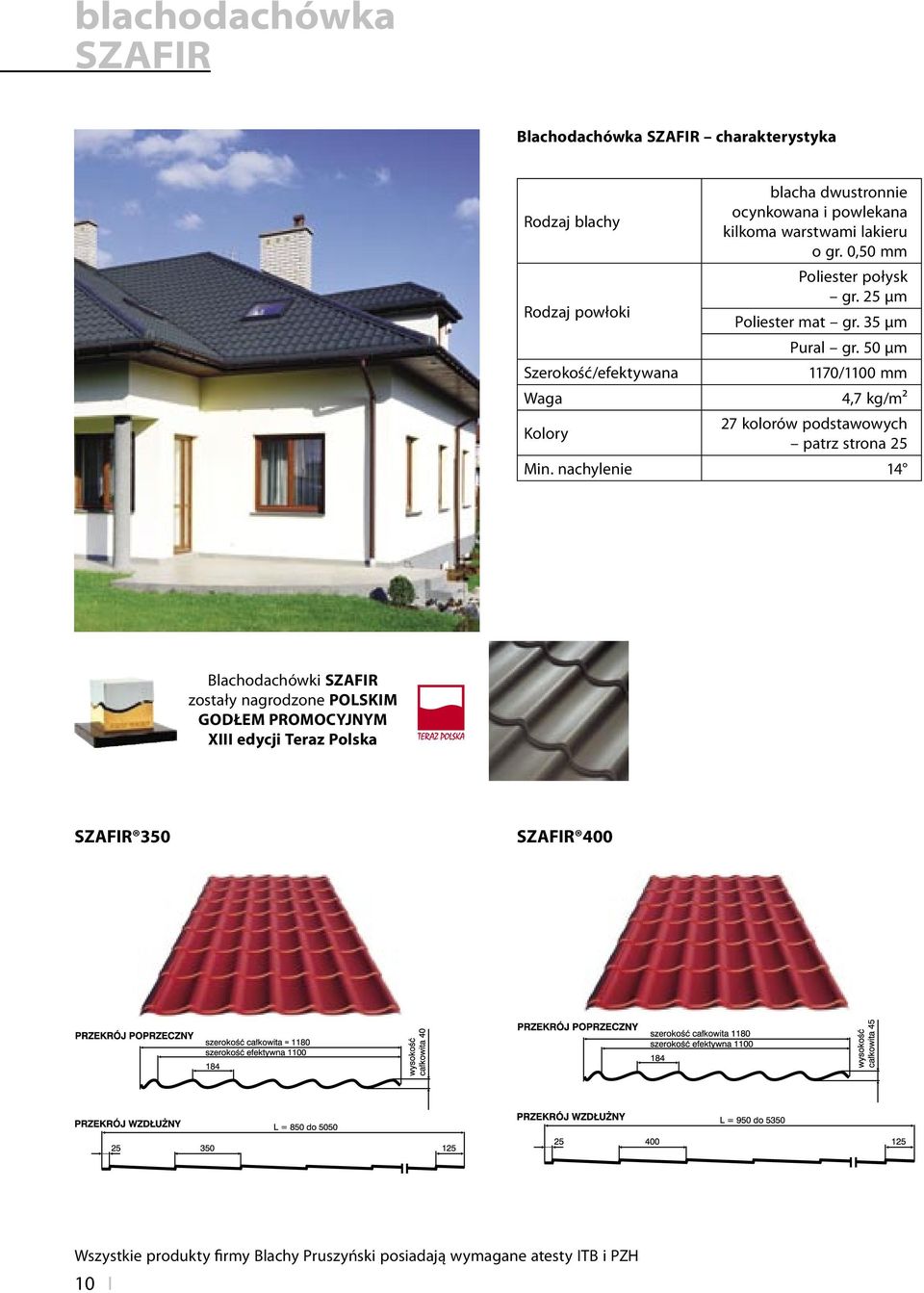 50 µm 1170/1100 mm 4,7 kg/m² 27 kolorów podstawowych patrz strona 25 Min.