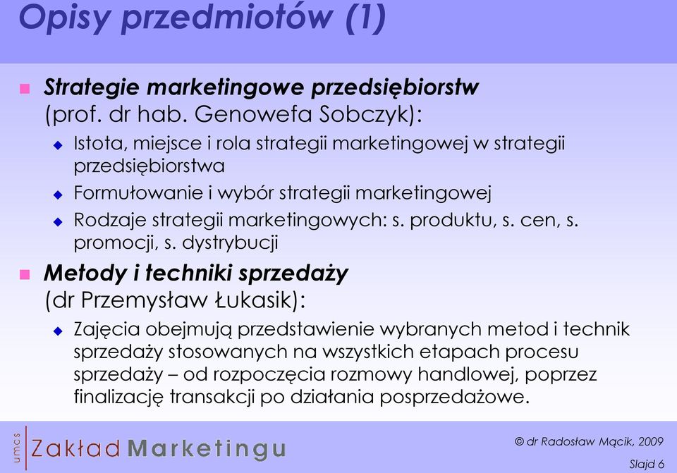 Rodzaje strategii marketingowych: s. produktu, s. cen, s. promocji, s.