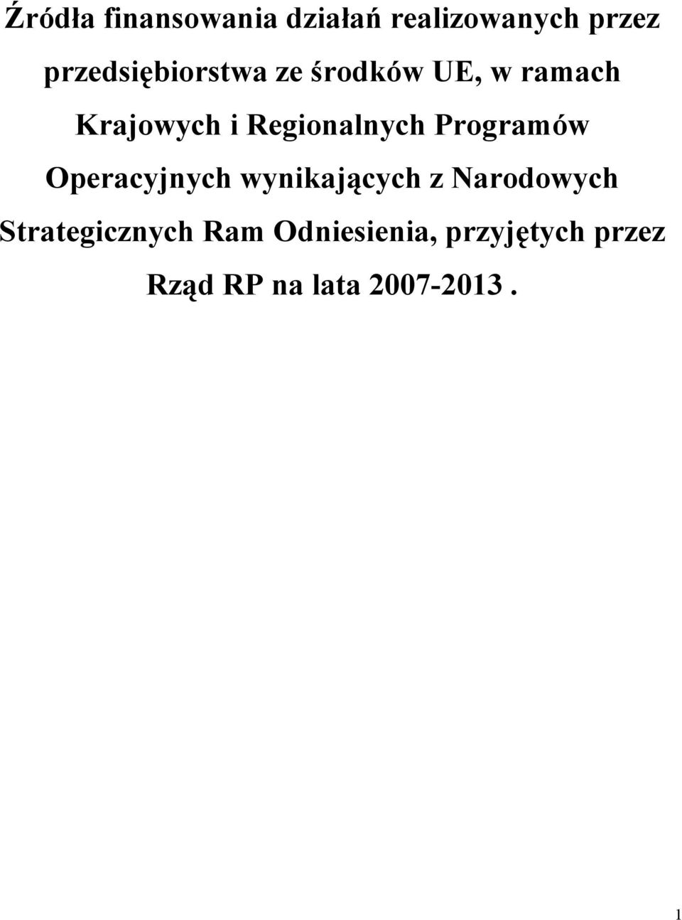 Regionalnych Programów Operacyjnych wynikających z