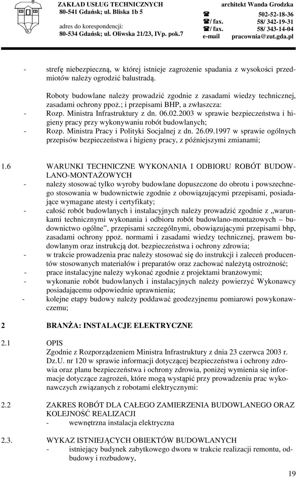 pl - strefę niebezpieczną, w której istnieje zagrożenie spadania z wysokości przedmiotów należy ogrodzić balustradą.