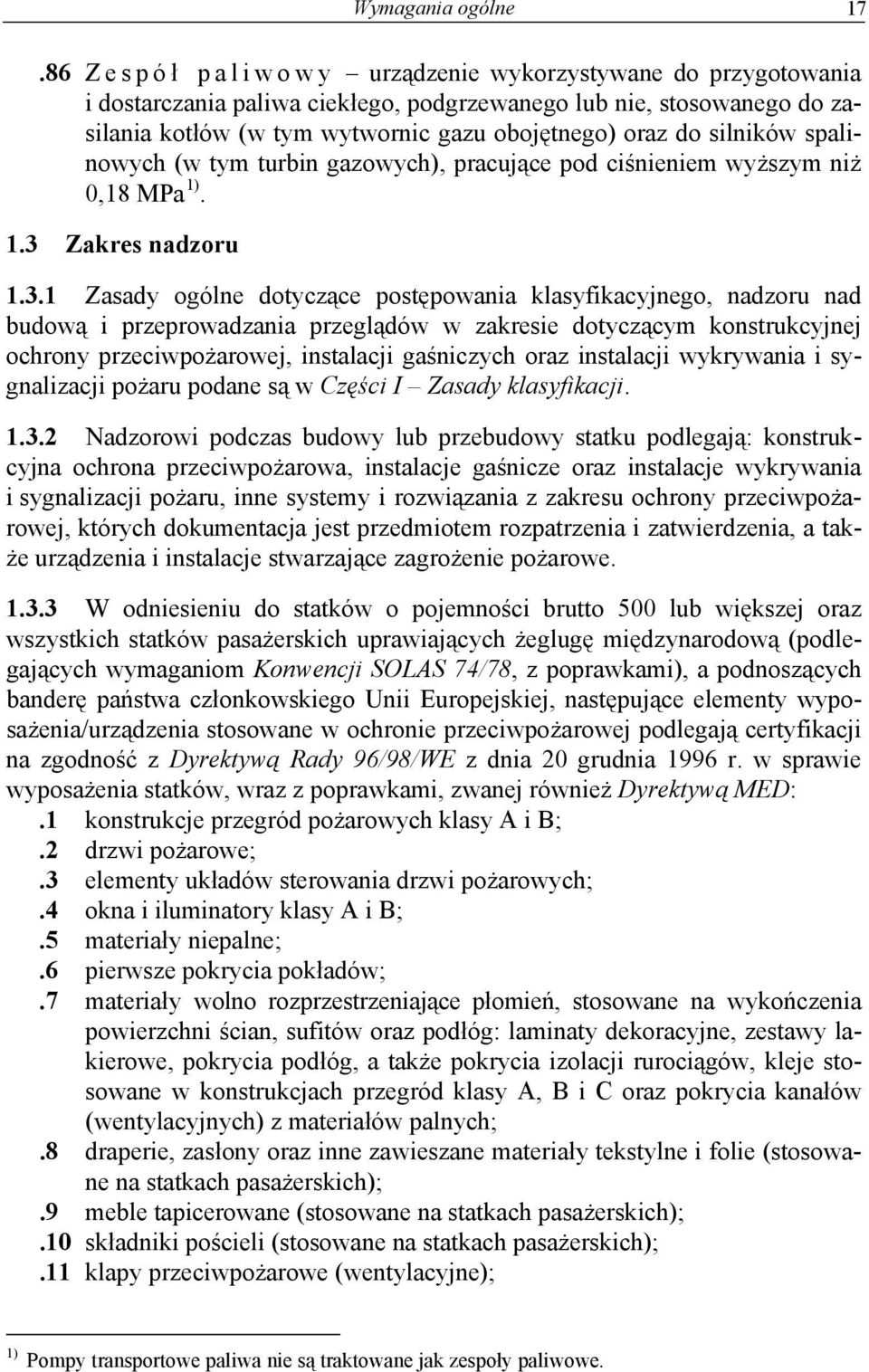 spalinowych (w tym turbin gazowych), pracujące pod ciśnieniem wyższym niż 0,18 MPa 1). 1.3 