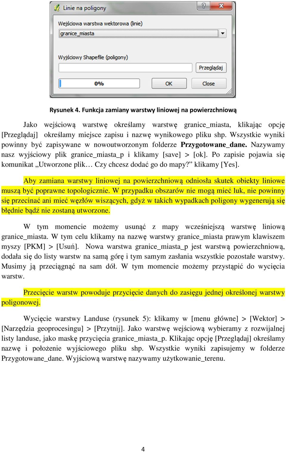Wszystkie wyniki powinny być zapisywane w nowoutworzonym folderze Przygotowane_dane. Nazywamy nasz wyjściowy plik granice_miasta_p i klikamy [save] > [ok].