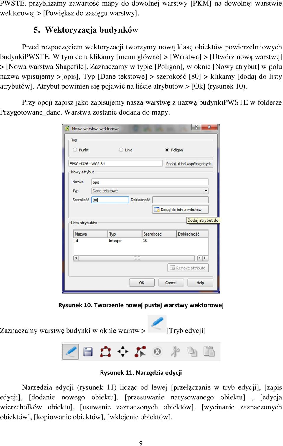 W tym celu klikamy [menu główne] > [Warstwa] > [Utwórz nową warstwę] > [Nowa warstwa Shapefile].