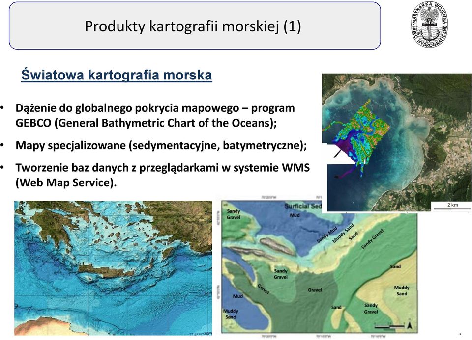 Chart of the Oceans); Mapy specjalizowane (sedymentacyjne,