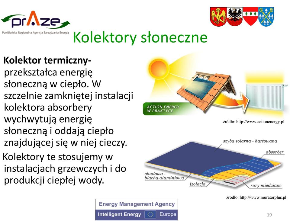 oddają ciepło znajdującej się w niej cieczy.