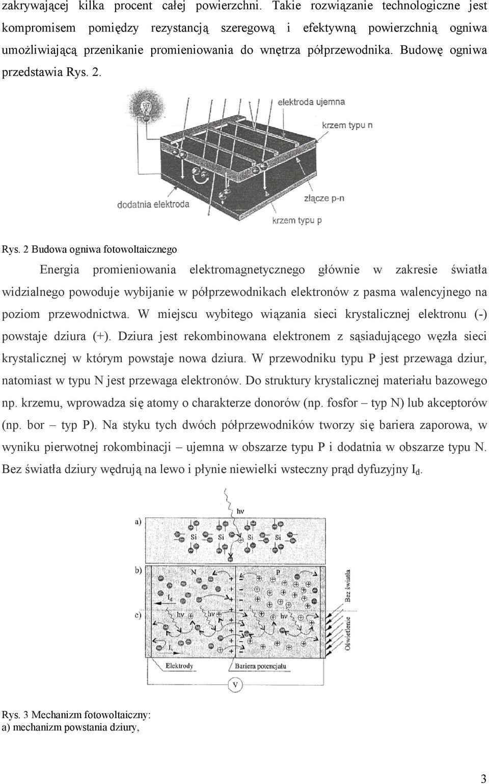 Budow ogniwa przedstawia Rys.
