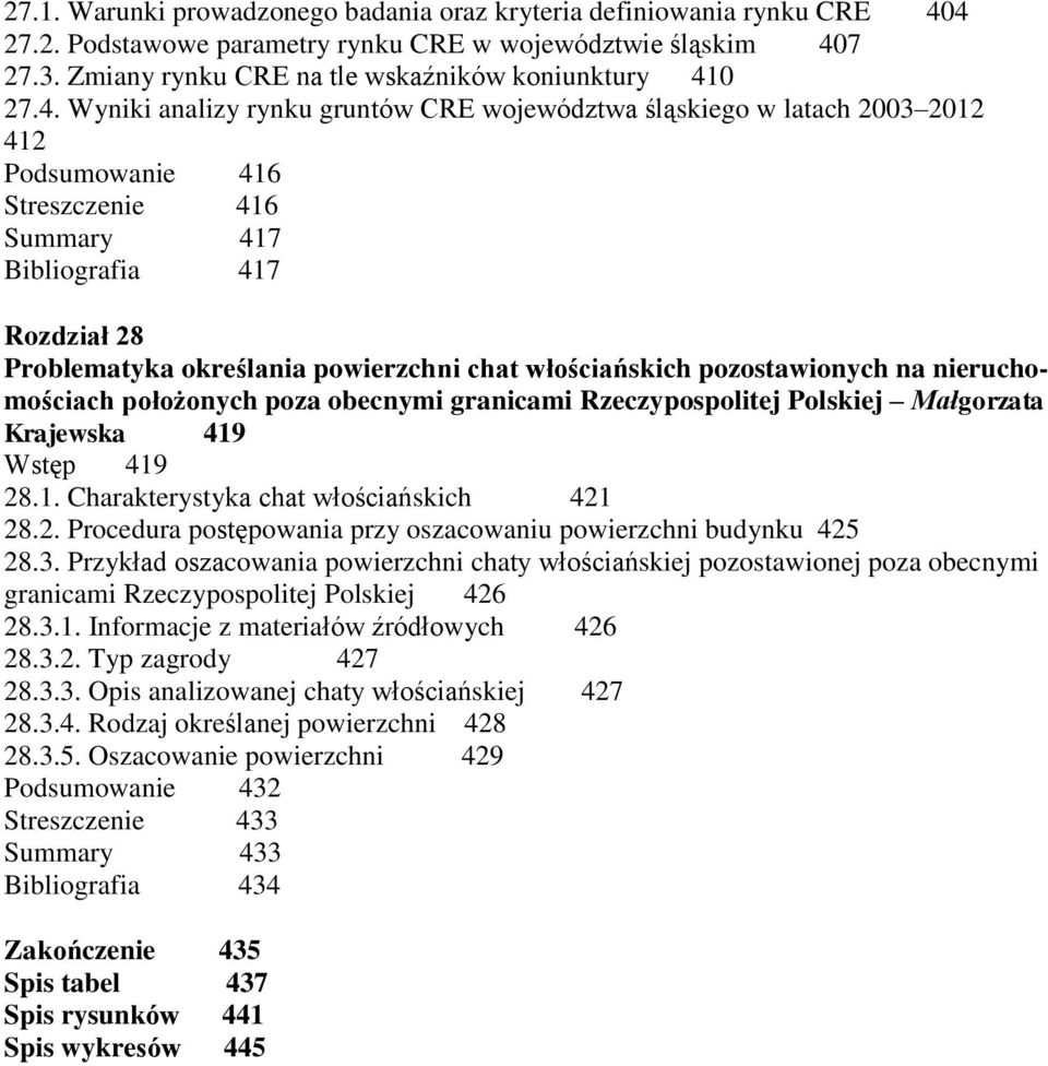 włościańskich pozostawionych na nieruchomościach położonych poza obecnymi granicami Rzeczypospolitej Polskiej Małgorzata Krajewska 419 Wstęp 419 28