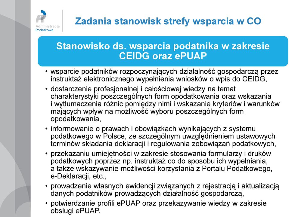 profesjonalnej i całościowej wiedzy na temat charakterystyki poszczególnych form opodatkowania oraz wskazania i wytłumaczenia różnic pomiędzy nimi i wskazanie kryteriów i warunków mających wpływ na