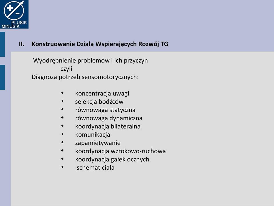 bodźców równowaga statyczna równowaga dynamiczna koordynacja bilateralna