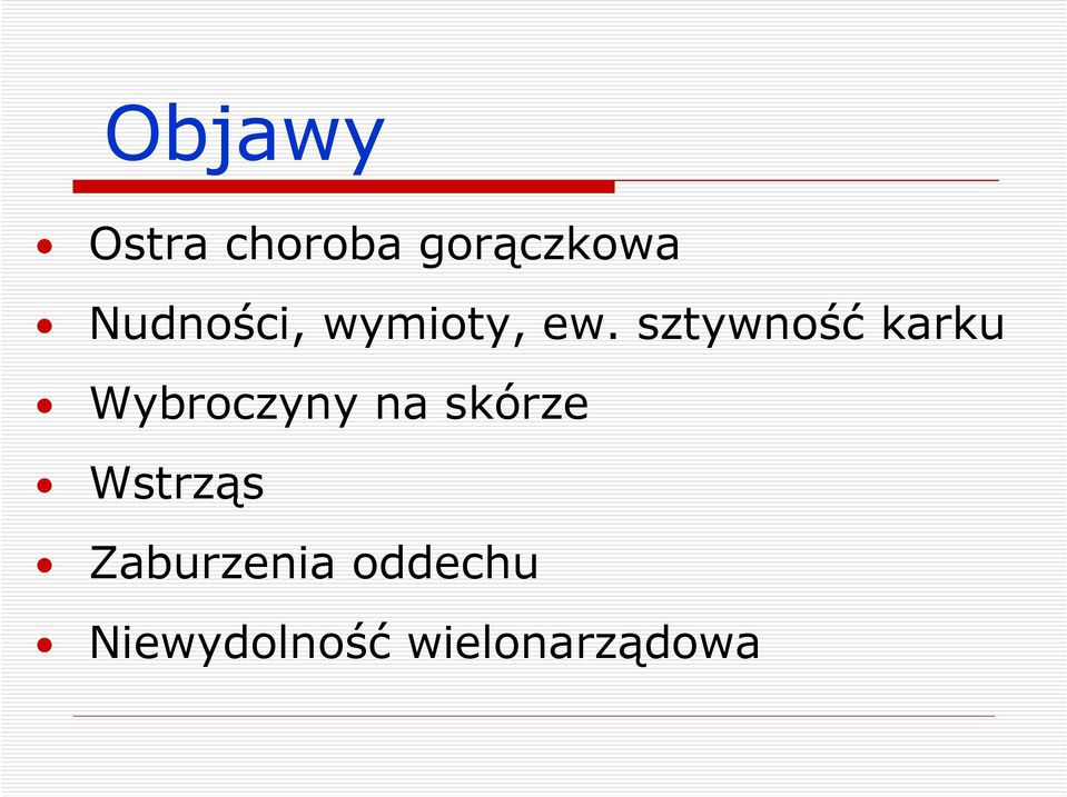 sztywność karku Wybroczyny na skórze