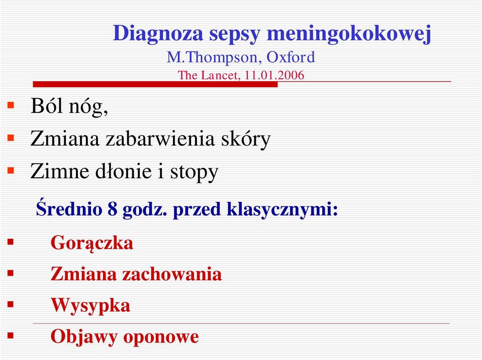 2006 Zmiana zabarwienia skóry Zimne dłonie i stopy