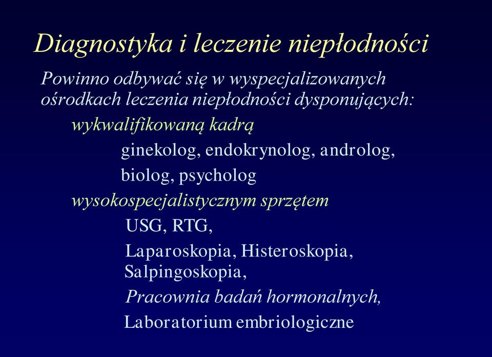 endokrynolog, androlog, biolog, psycholog wysokospecjalistycznym sprzętem USG, RTG,