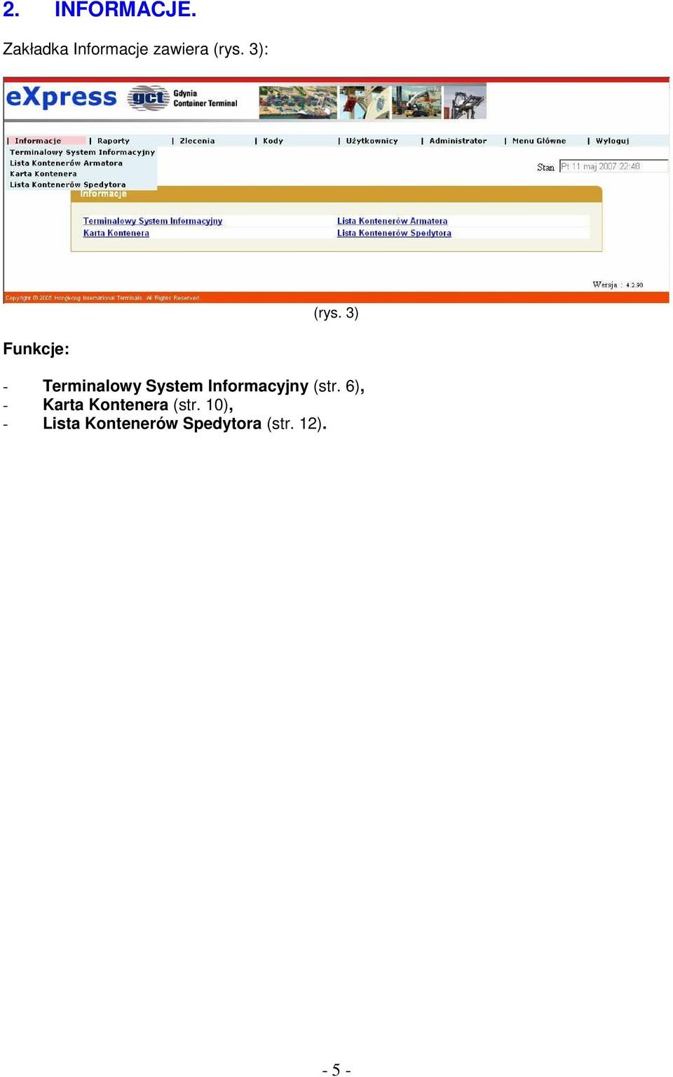 3) Funkcje: - Terminalowy System Informacyjny