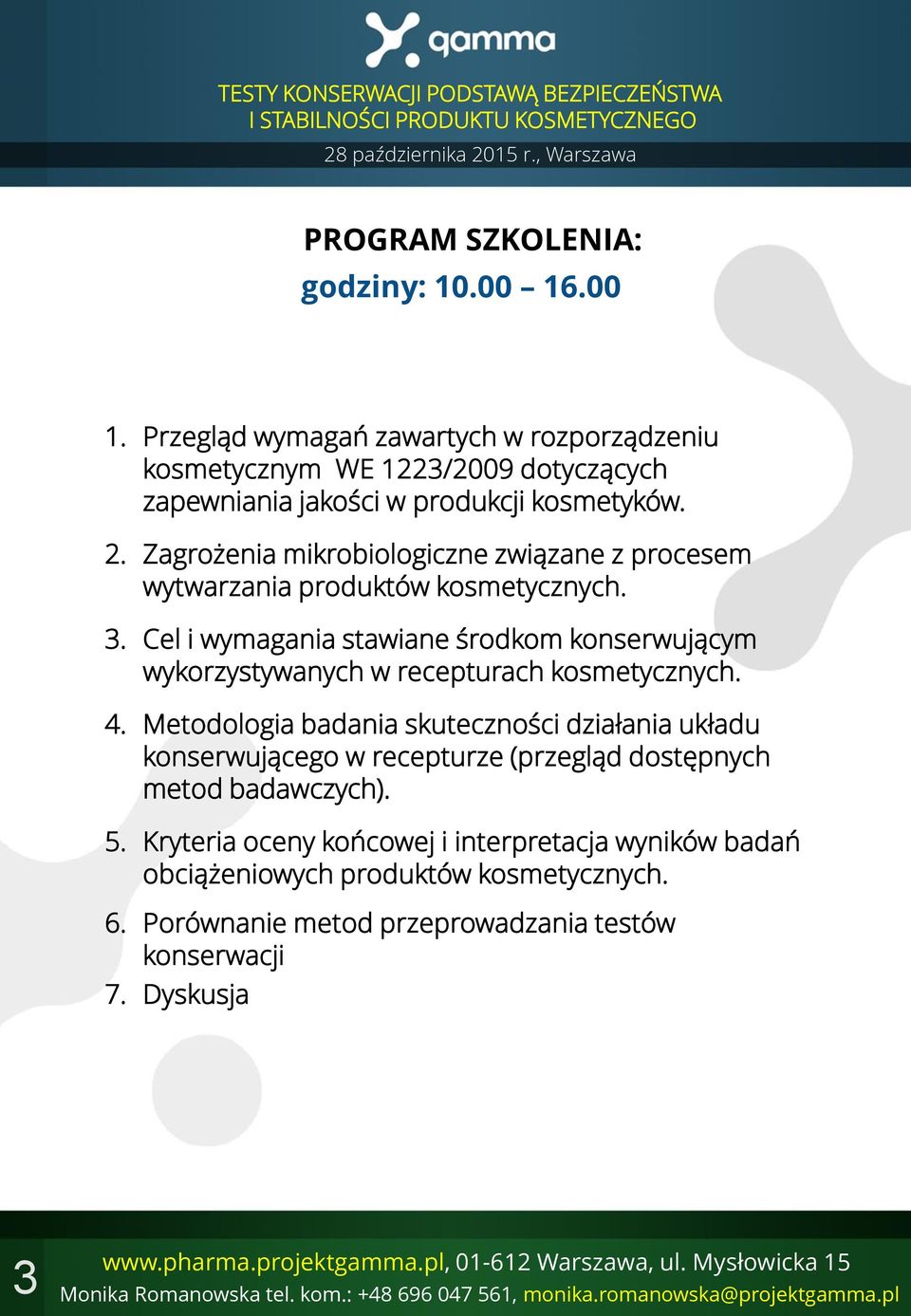 Zagrożenia mikrobiologiczne związane z procesem wytwarzania produktów kosmetycznych. 3.