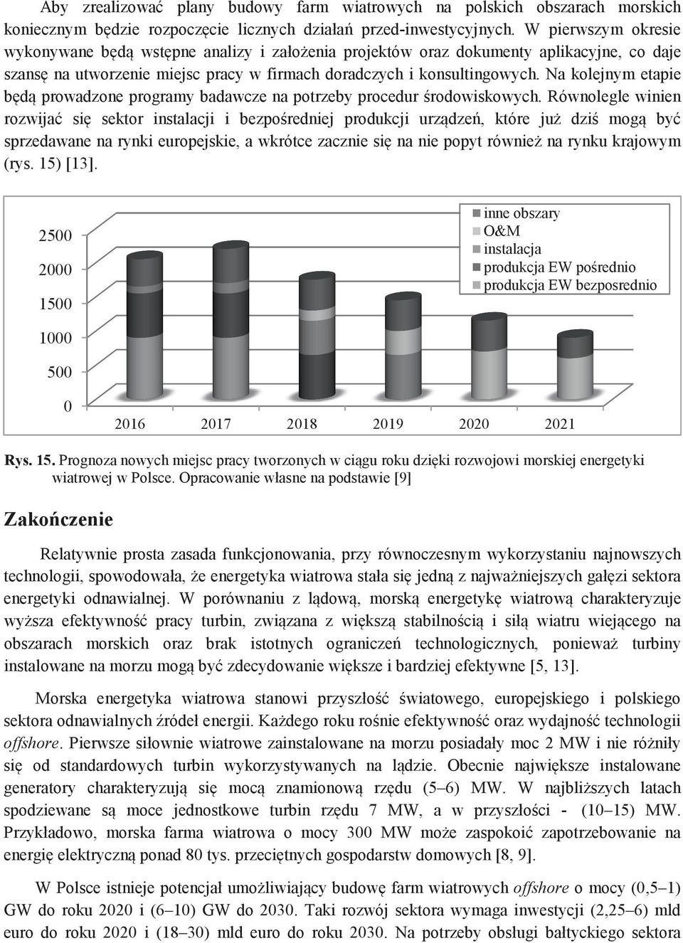 Na kolejnym etapie będą prowadzone programy badawcze na potrzeby procedur środowiskowych.
