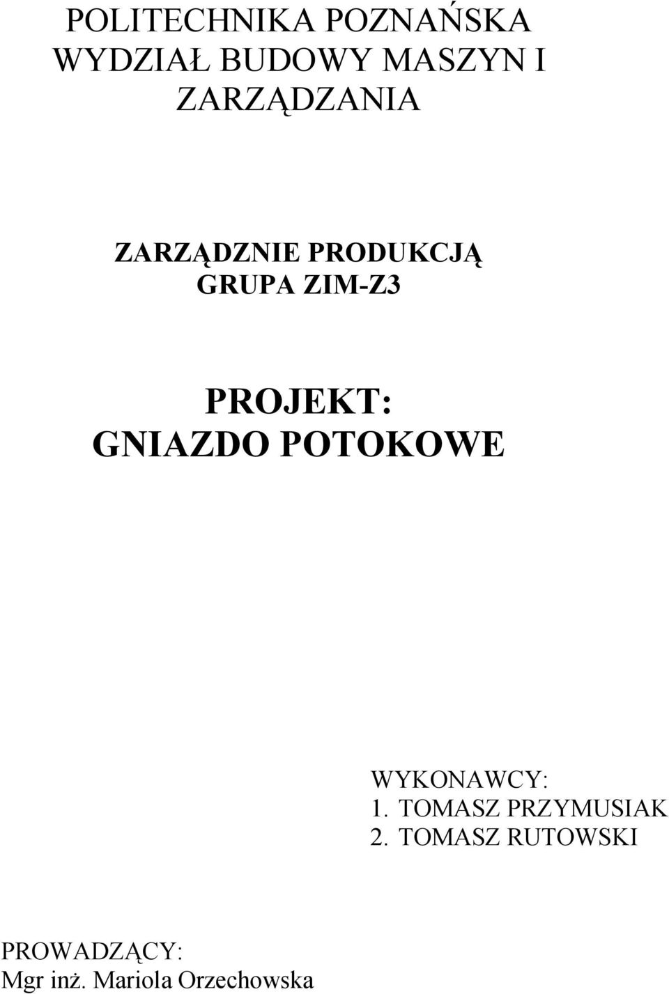 GNIZO POTOKOWE WYKONWY: 1.