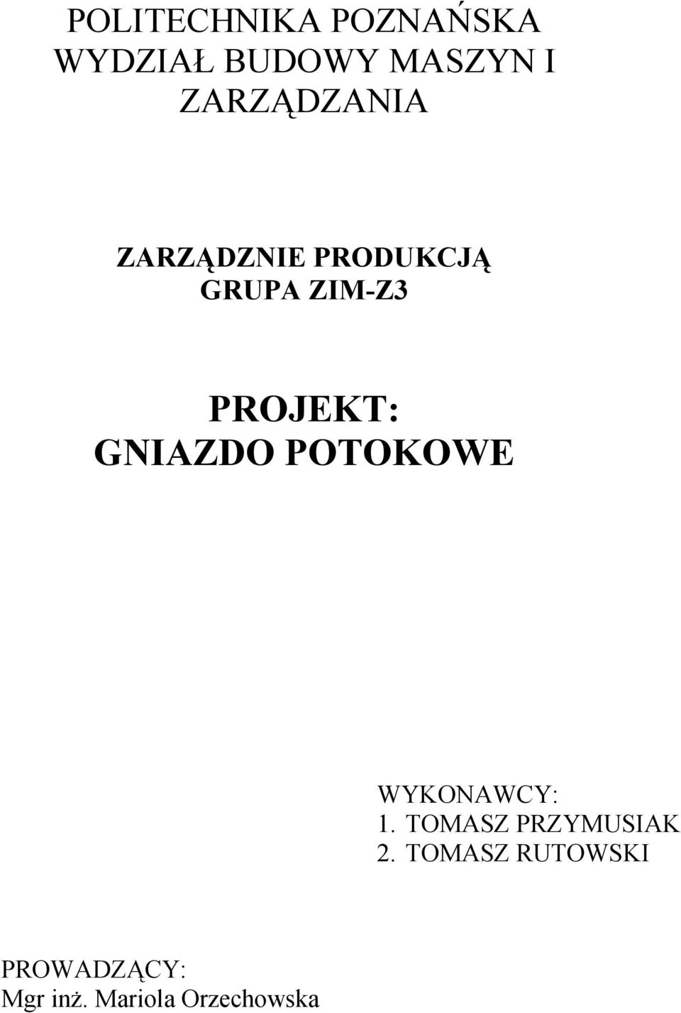 GNIZO POTOKOWE WYKONWY: 1.