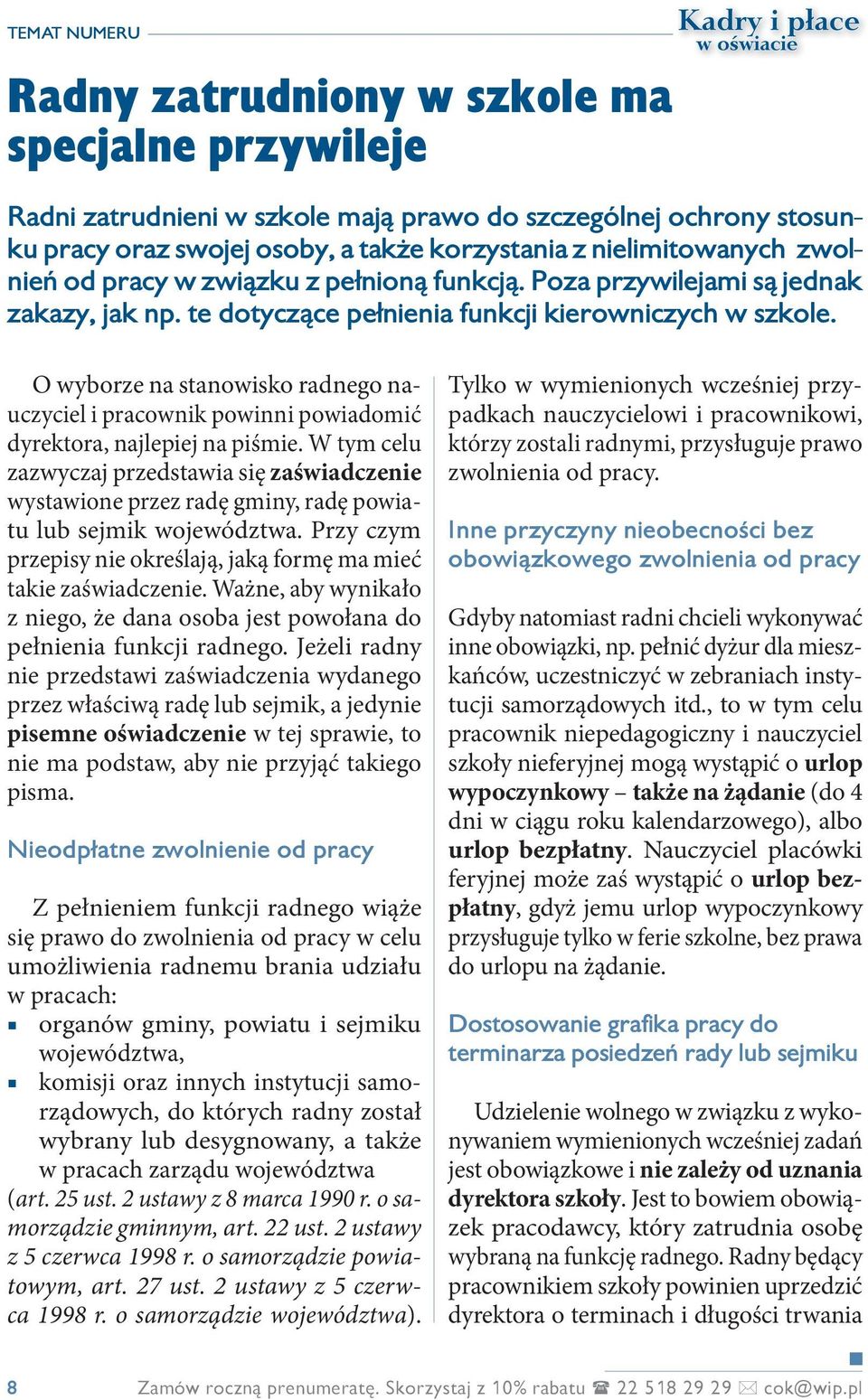 O wyborze na stanowisko radnego nauczyciel i pracownik powinni powiadomić dyrektora, najlepiej na piśmie.