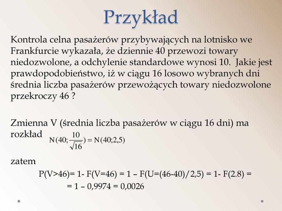 Jakie jest prawdopodobieństwo, iż w ciągu 6 losowo wybranych dni średnia liczba pasażerów przewożących towary