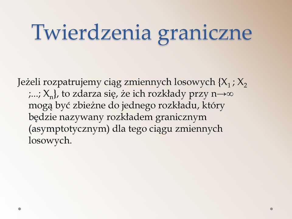 ..; X n }, to zdarza się, że ich rozkłady przy n mogą być