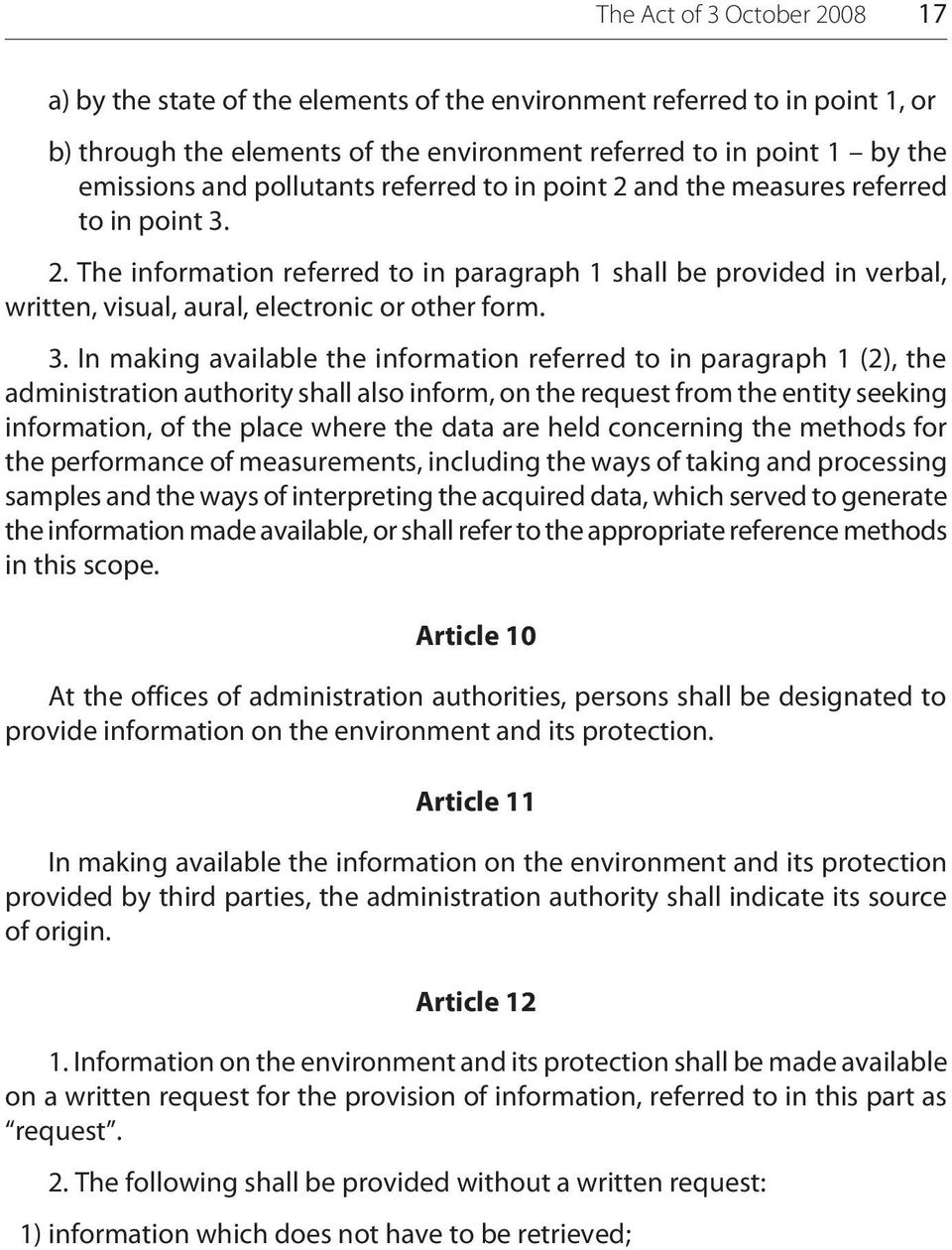 3. In making available the information referred to in paragraph 1 (2), the administration authority shall also inform, on the request from the entity seeking information, of the place where the data