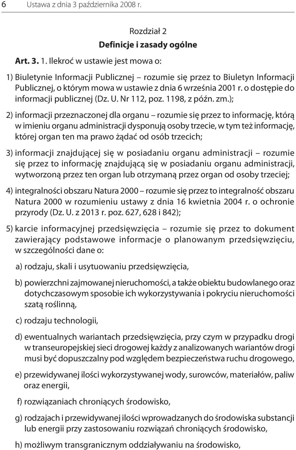 o dostępie do informacji publicznej (Dz. U. Nr 112, poz. 1198, z późn. zm.