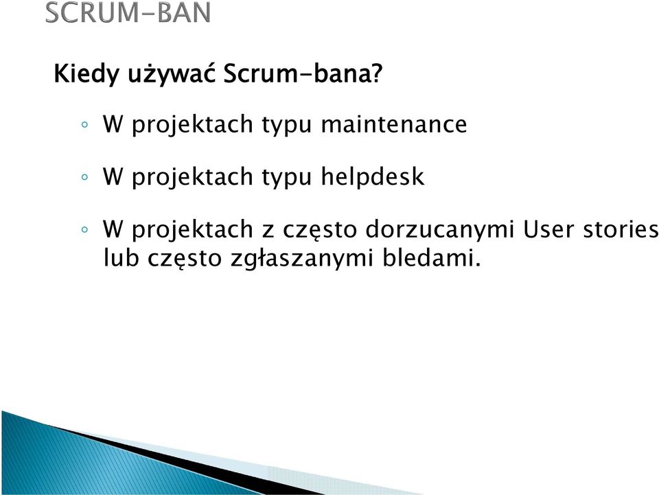 projektach typu helpdesk W projektach z