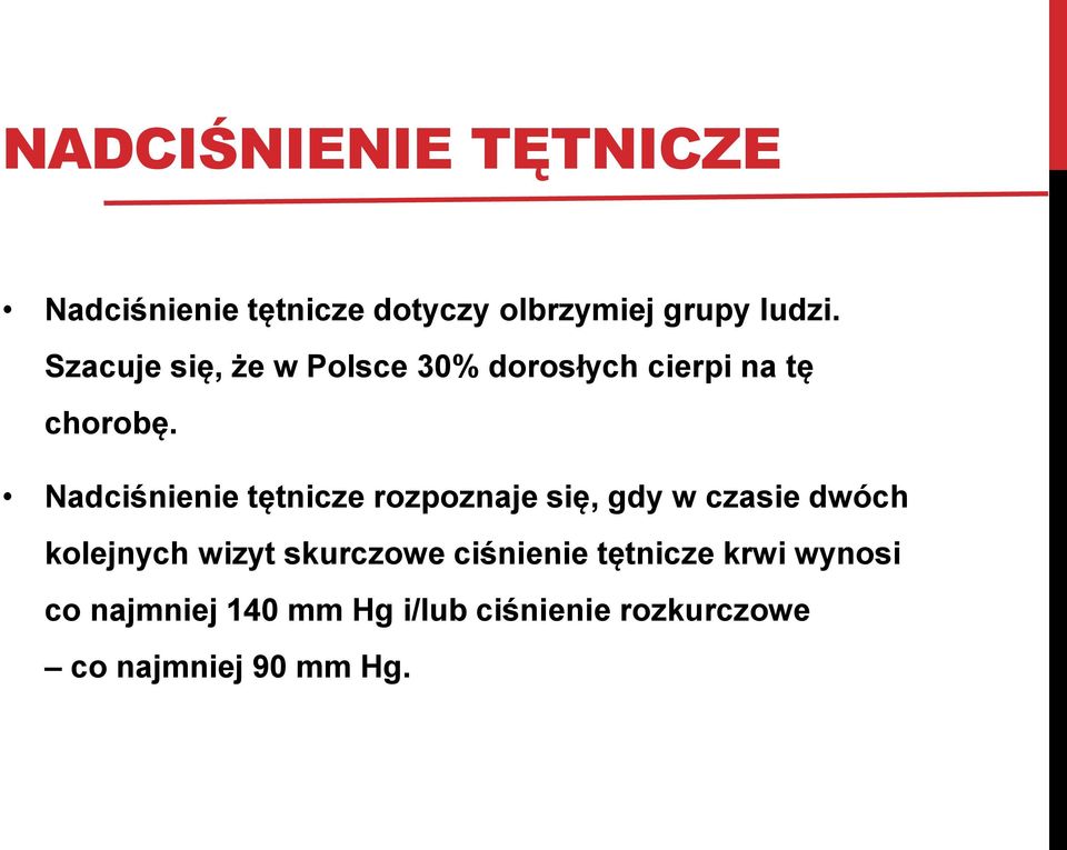 Nadciśnienie tętnicze rozpoznaje się, gdy w czasie dwóch kolejnych wizyt