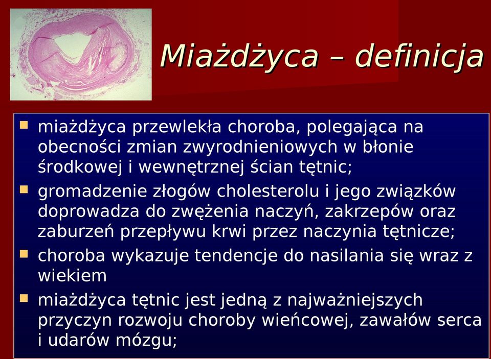 naczyń, zakrzepów oraz zaburzeń przepływu krwi przez naczynia tętnicze; choroba wykazuje tendencje do nasilania