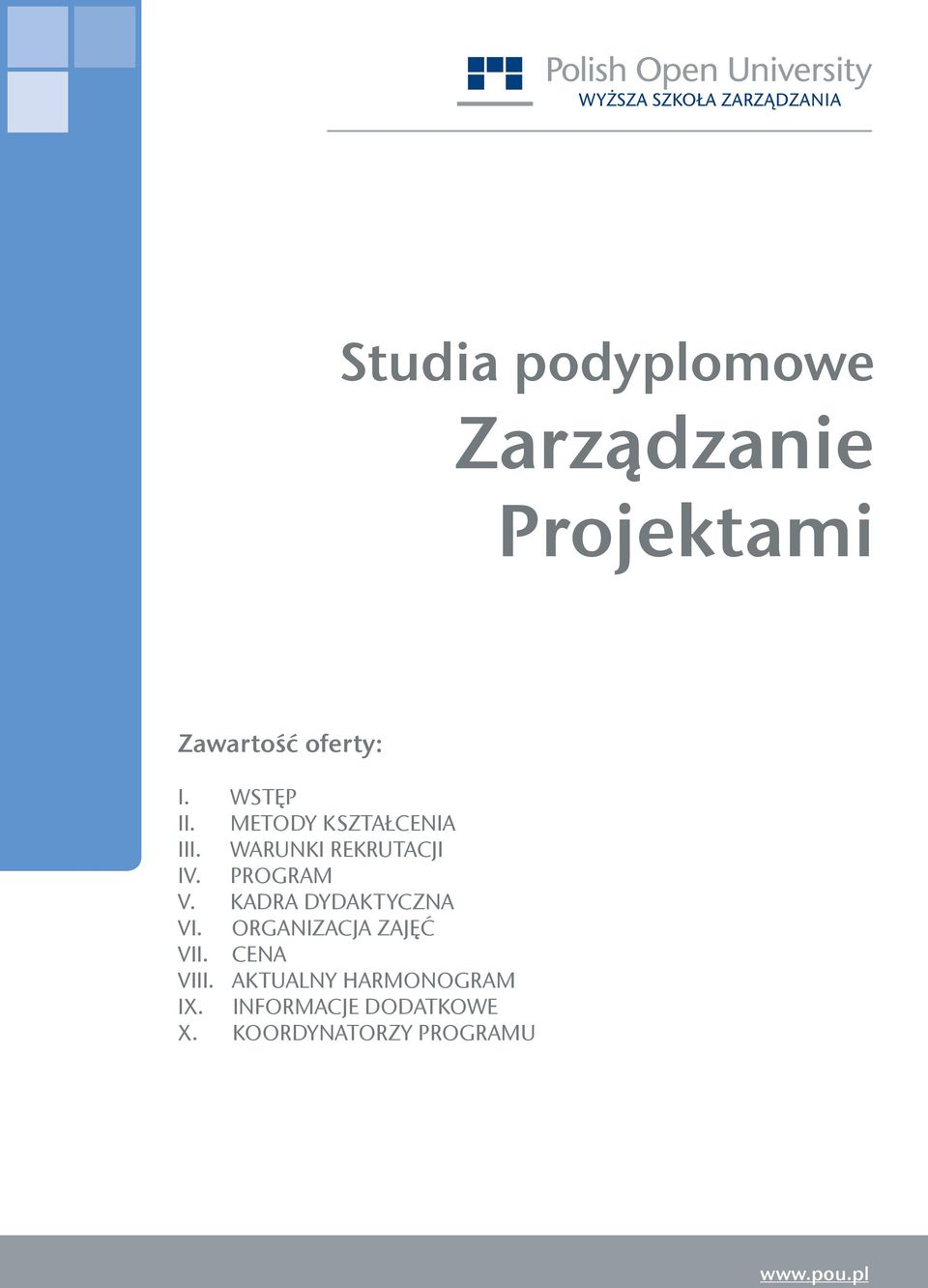 KADRA DYDAKTYCZNA VI. ORGANIZACJA ZAJĘĆ VII. CENA VIII.