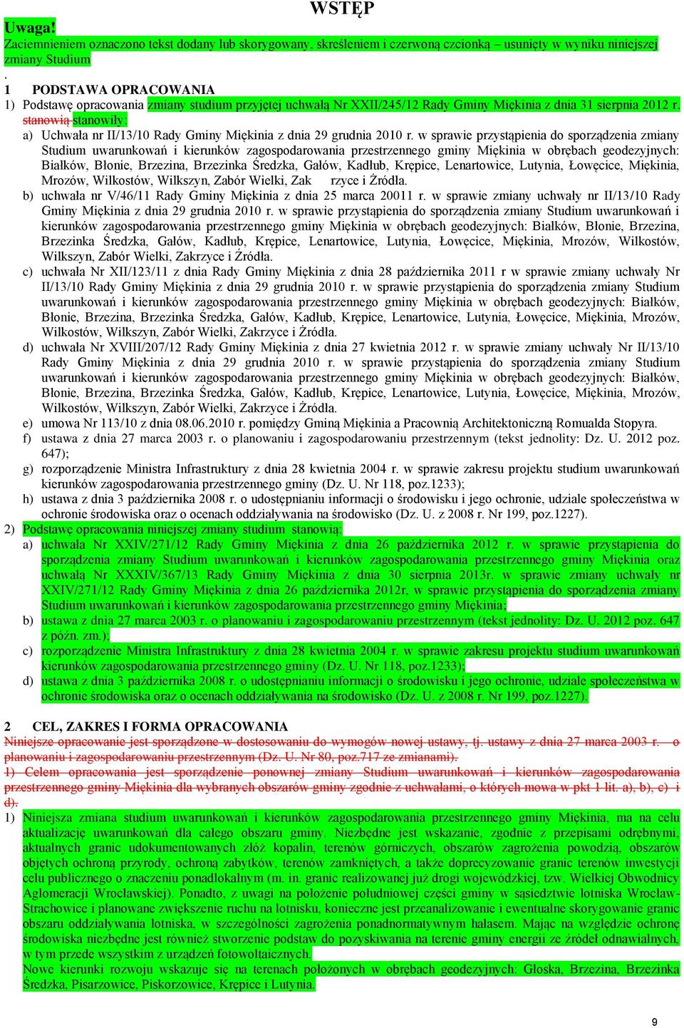 stanowią stanowiły: a) Uchwała nr II/13/10 Rady Gminy Miękinia z dnia 29 grudnia 2010 r.