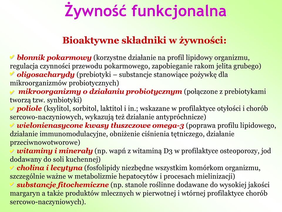 synbiotyki) poliole (ksylitol, sorbitol, laktitol i in.