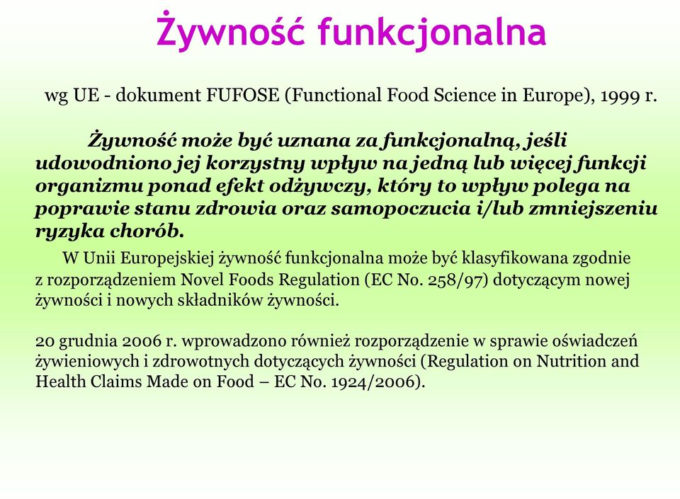stanu zdrowia oraz samopoczucia i/lub zmniejszeniu ryzyka chorób.