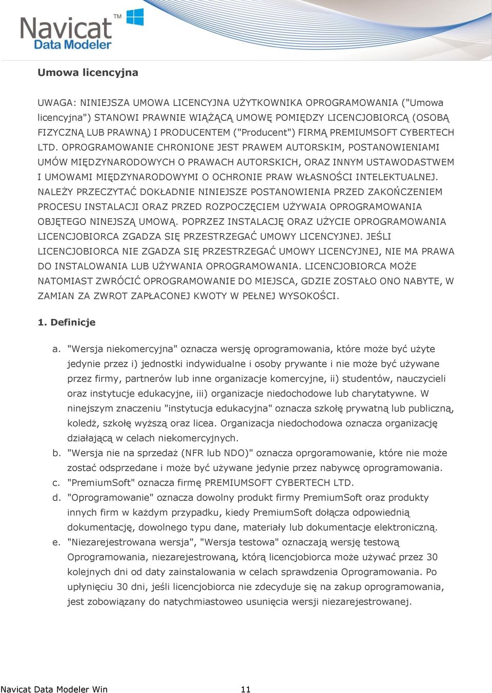 OPROGRAMOWANIE CHRONIONE JEST PRAWEM AUTORSKIM, POSTANOWIENIAMI UMÓW MIĘDZYNARODOWYCH O PRAWACH AUTORSKICH, ORAZ INNYM USTAWODASTWEM I UMOWAMI MIĘDZYNARODOWYMI O OCHRONIE PRAW WŁASNOŚCI