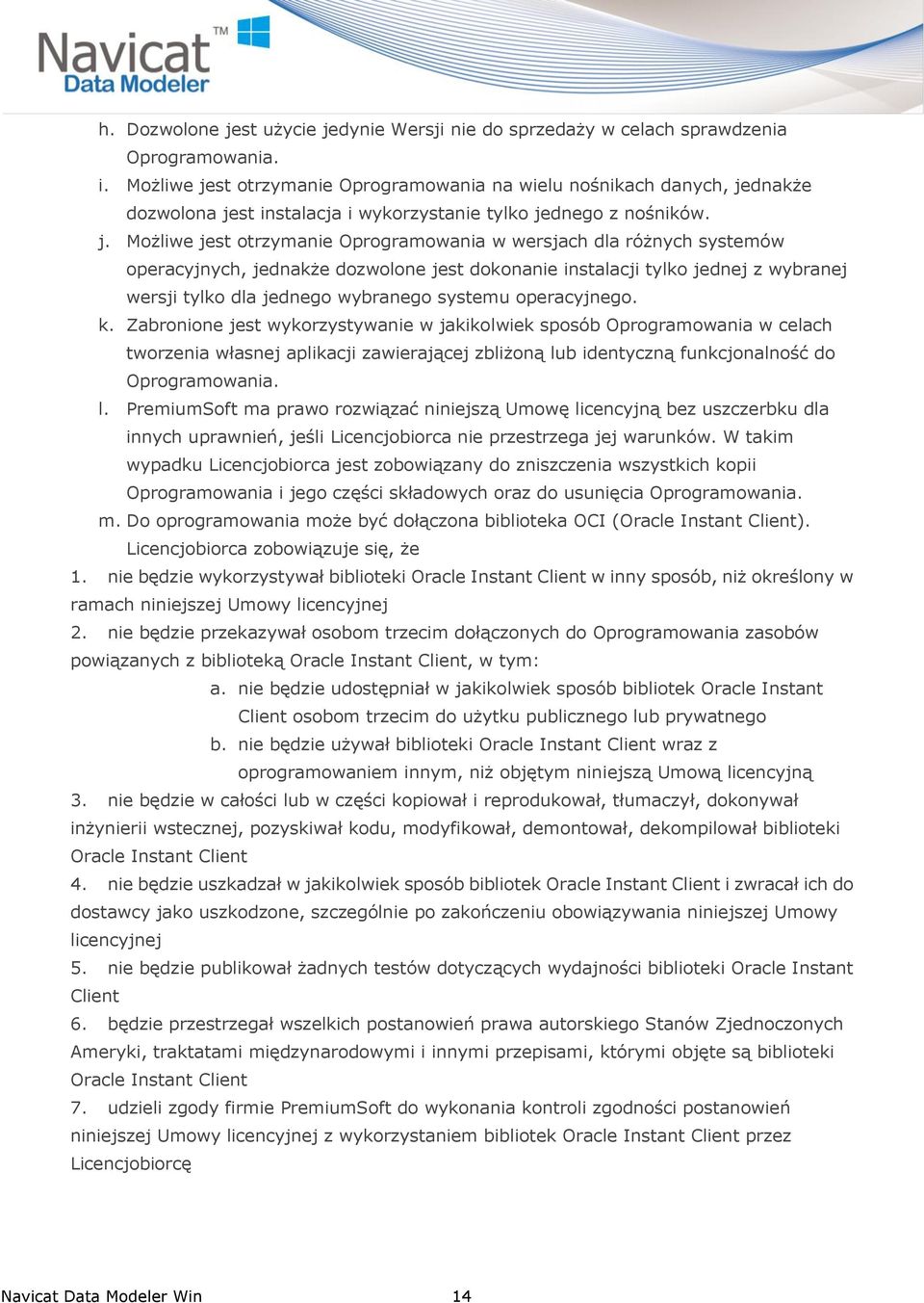 st otrzymanie Oprogramowania na wielu nośnikach danych, je