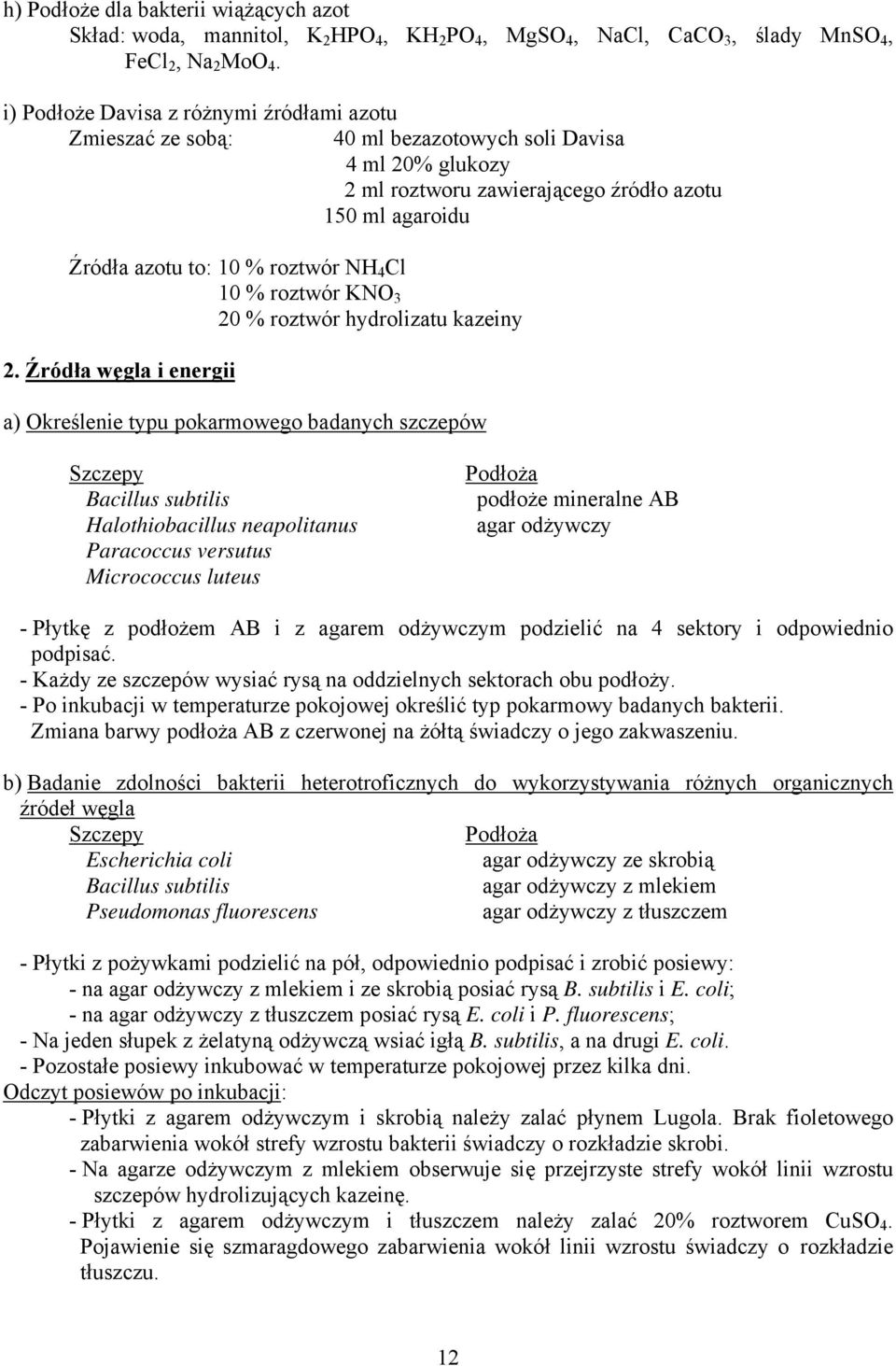 4 Cl 10 % roztwór KNO 3 20 % roztwór hydrolizatu kazeiny 2.
