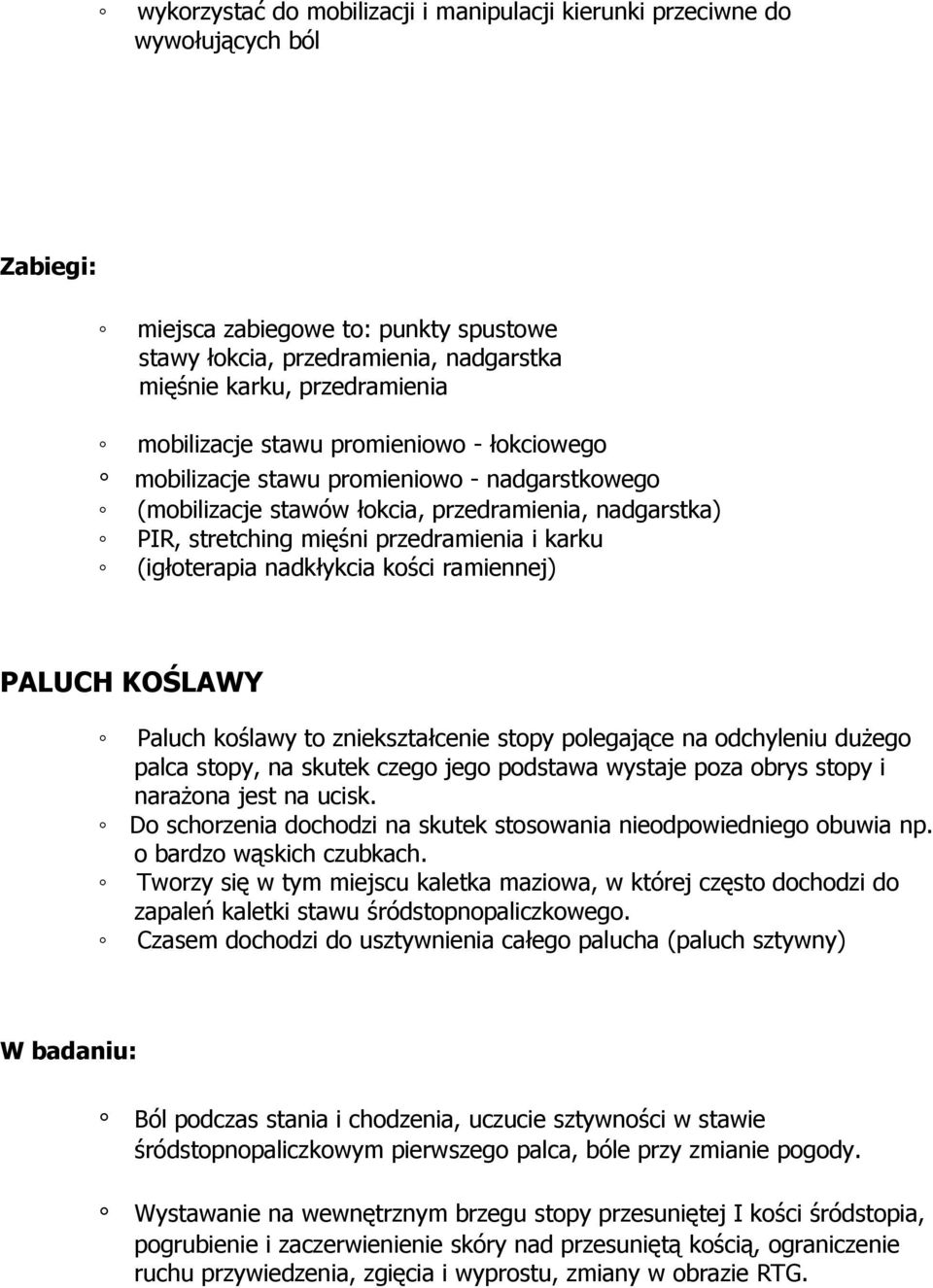 (igłoterapia nadkłykcia kości ramiennej) PALUCH KOŚLAWY Paluch koślawy to zniekształcenie stopy polegające na odchyleniu dużego palca stopy, na skutek czego jego podstawa wystaje poza obrys stopy i