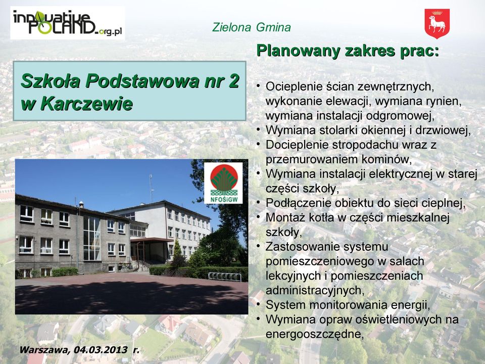 elektrycznej w starej części szkoły, Podłączenie obiektu do sieci cieplnej, Montaż kotła w części mieszkalnej szkoły, Zastosowanie systemu