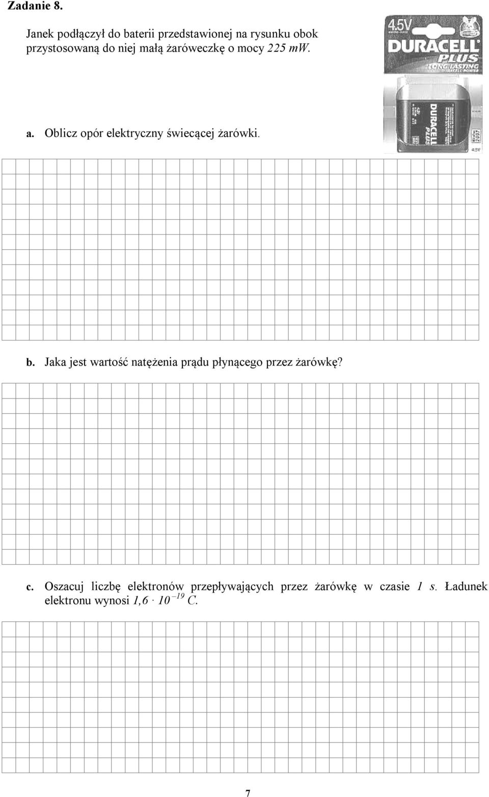 żaróweczkę o mocy 225 mw. a. Oblicz opór elektryczny świecącej żarówki. b.
