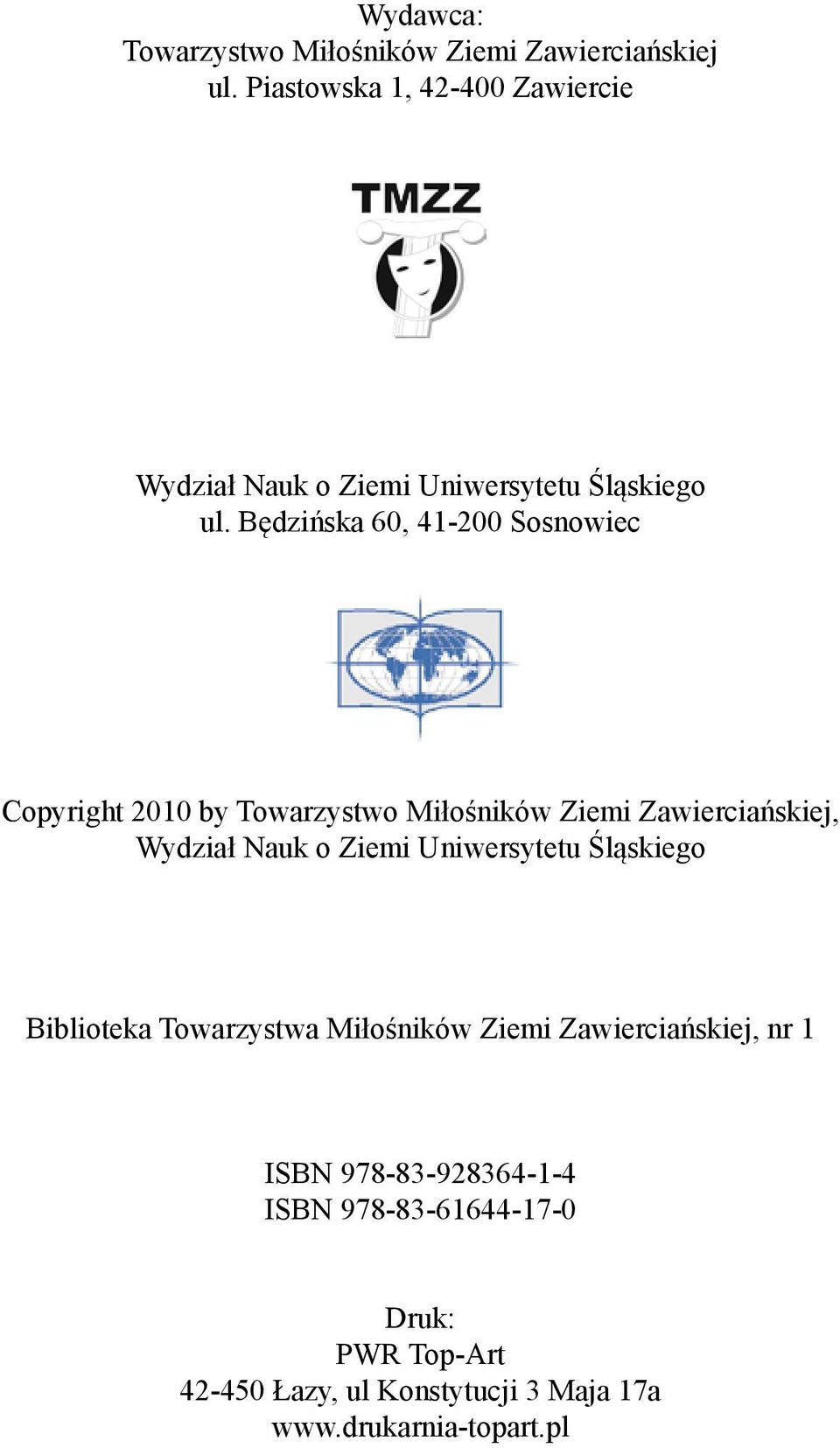 Będzińska 60, 41-200 Sosnowiec Copyright 2010 by Towarzystwo Miłośników Ziemi Zawierciańskiej, Wydział Nauk o Ziemi