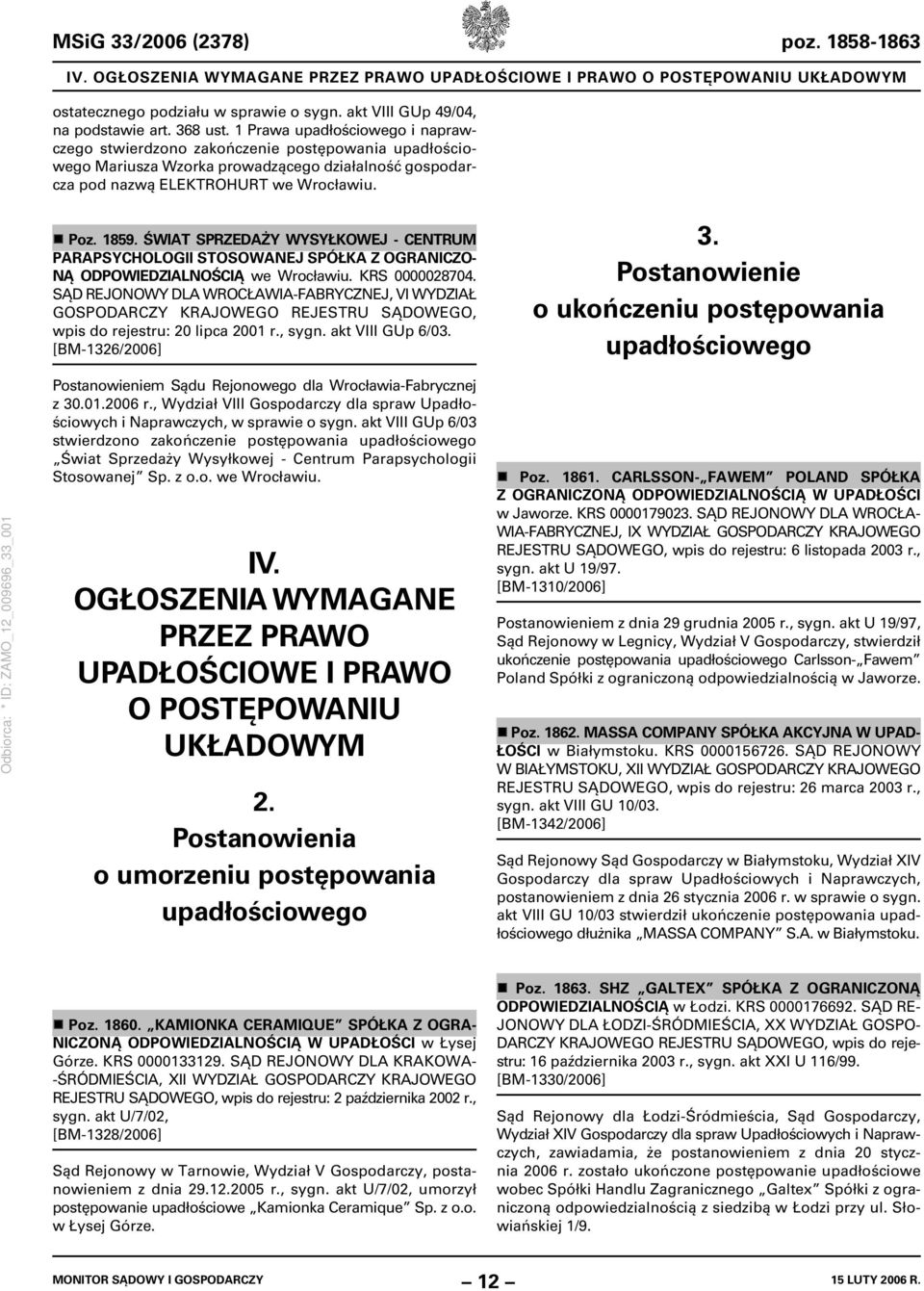 ŚWIAT SPRZEDAŻY WYSYŁKOWEJ - CENTRUM PARAPSYCHOLOGII STOSOWANEJ SPÓŁKA Z OGRANICZO- NĄ ODPOWIEDZIALNOŚCIĄ we Wrocławiu. KRS 0000028704.