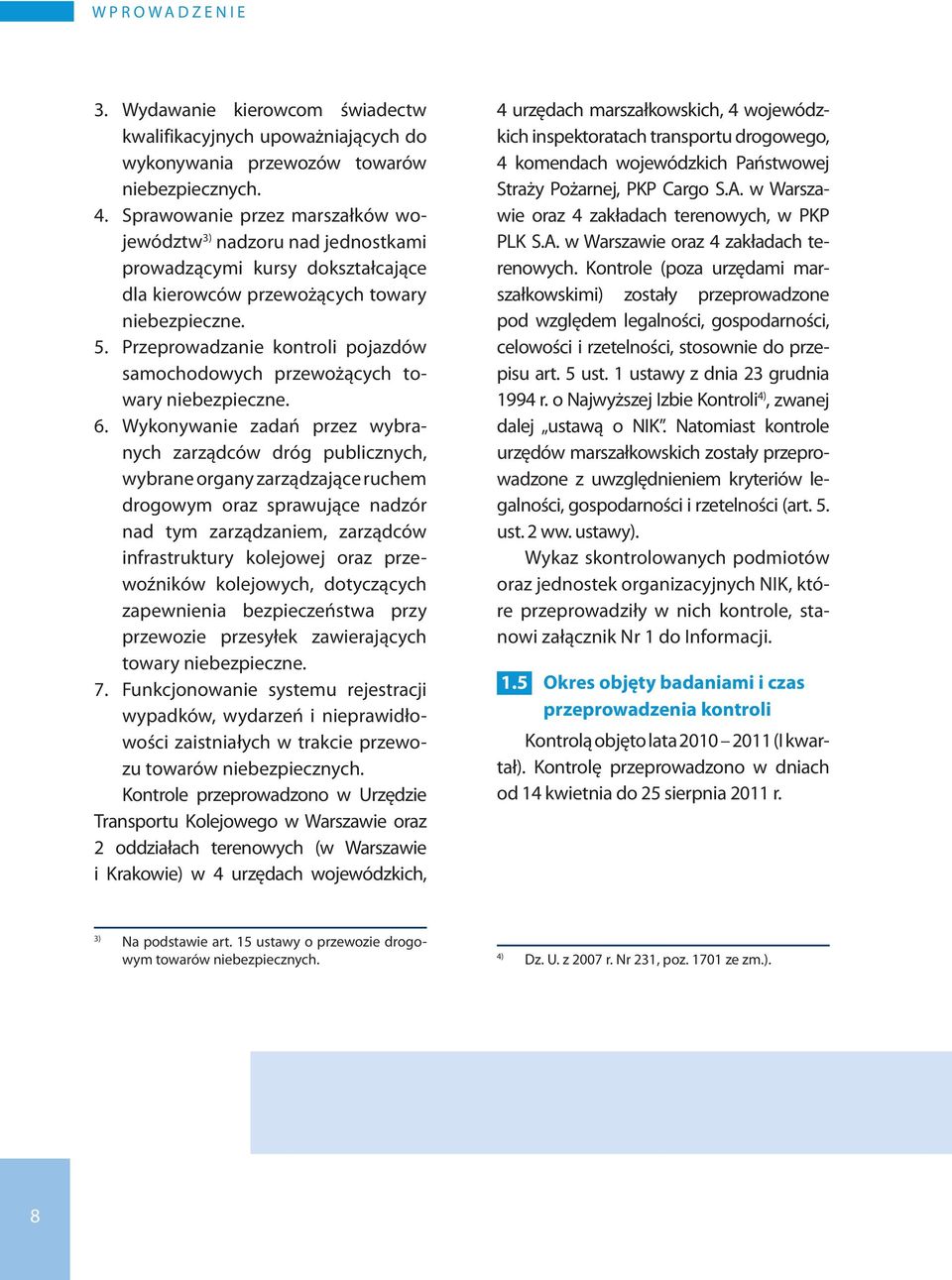 Przeprowadzanie kontroli pojazdów samochodowych przewożących towary niebezpieczne. 6.