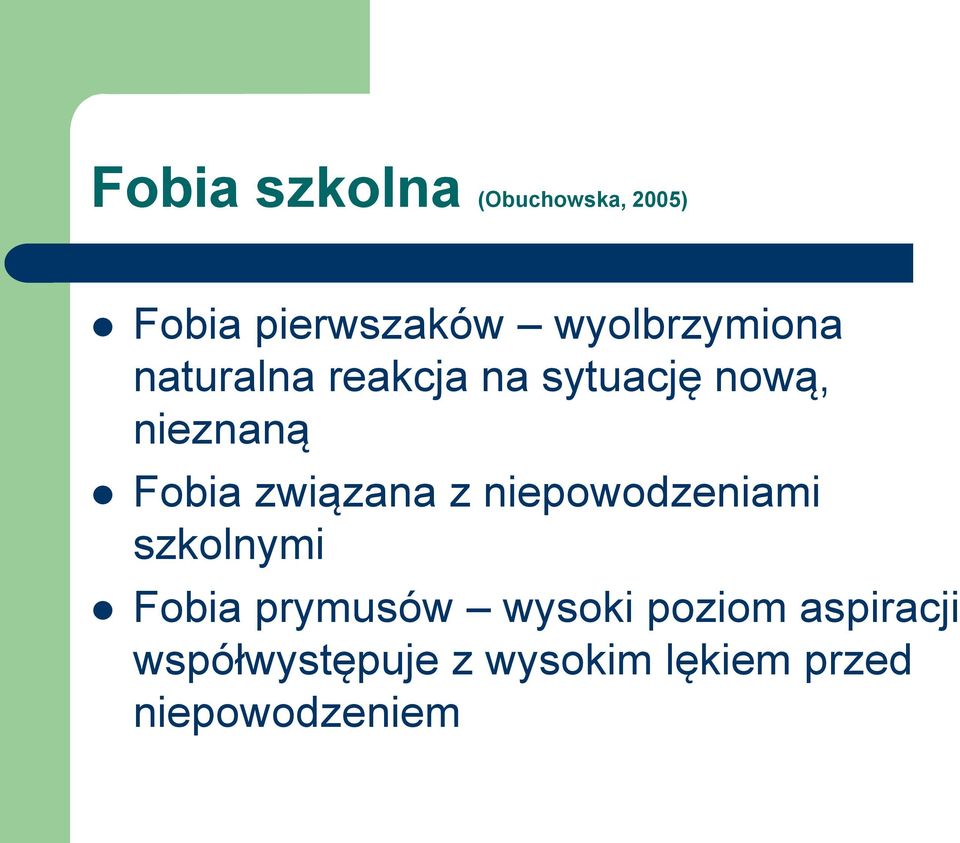 Fobia związana z niepowodzeniami szkolnymi Fobia prymusów