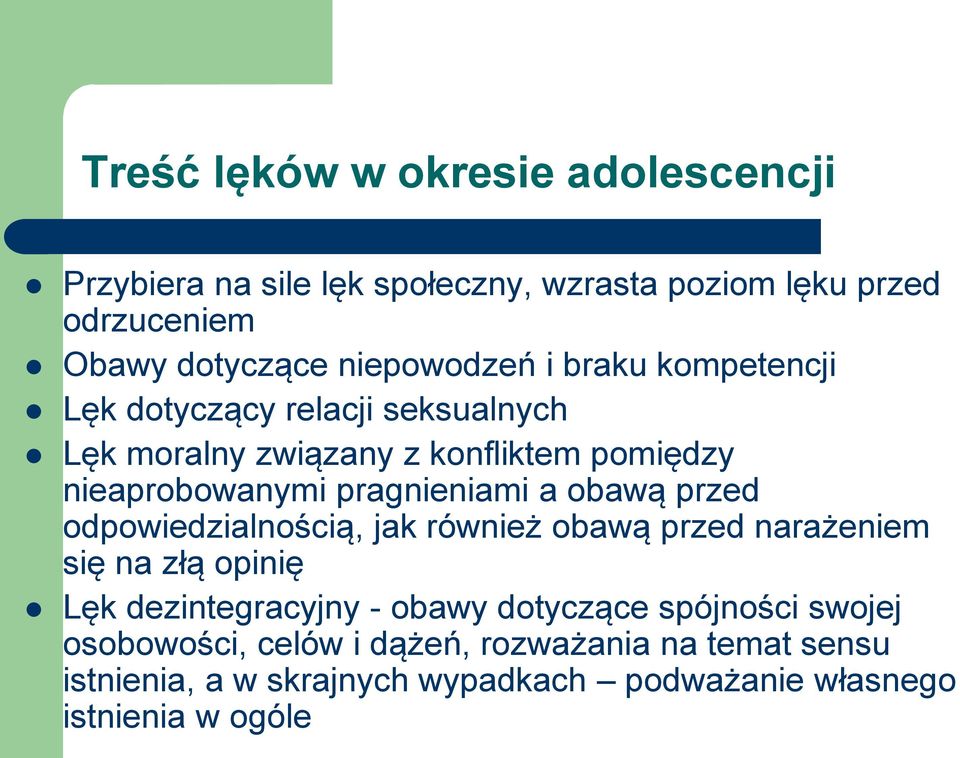 pragnieniami a obawą przed odpowiedzialnością, jak również obawą przed narażeniem się na złą opinię Lęk dezintegracyjny - obawy