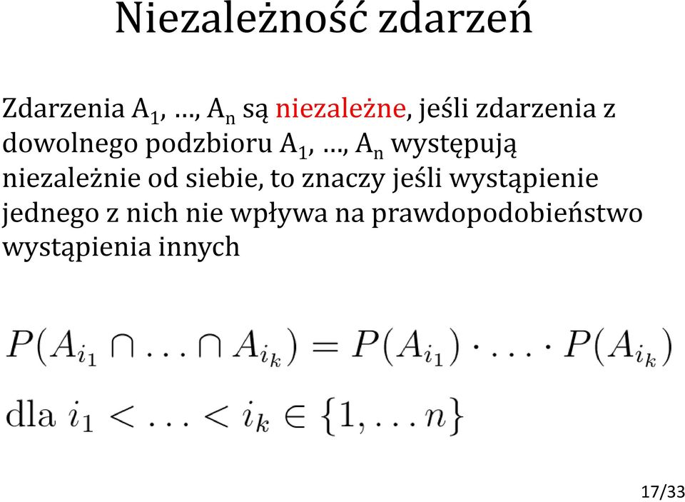 niezależnie od siebie, to znaczy jeśli wystąpienie jednego