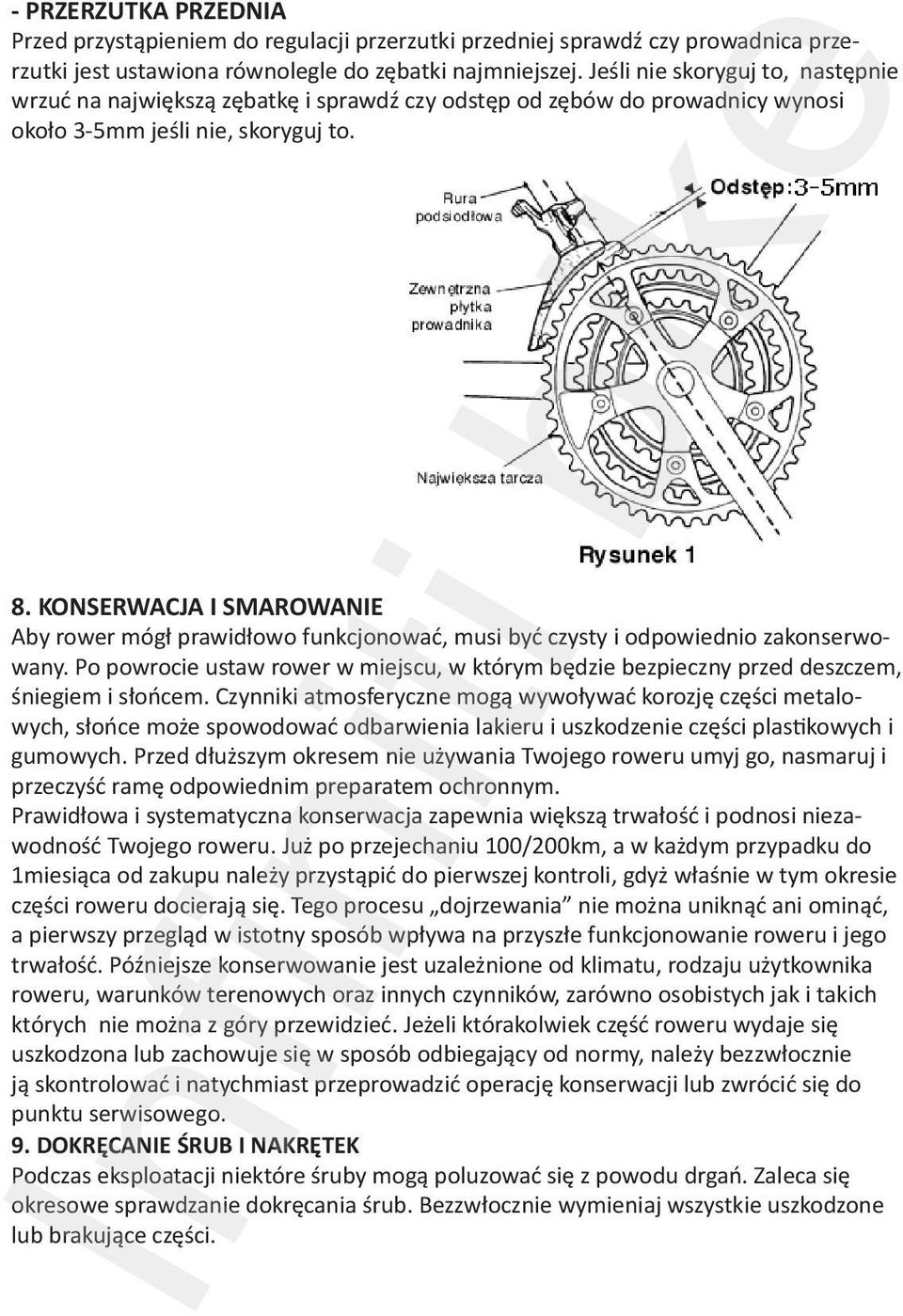 KONSERWACJA I SMAROWANIE Aby rower mógł prawidłowo funkcjonować, musi być czysty i odpowiednio zakonserwowany.