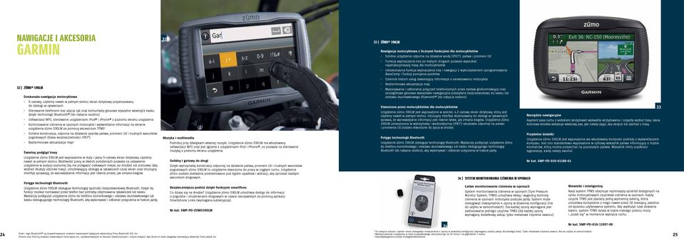 Kontrolowanie ciśnienia w oponach motocykla i wyświetlanie informacji na ekranie urządzenia zūmo 590LM za pomocą akcesorium TPMS 1 Solidna konstrukcja, odporna na działanie oparów paliwa, promieni UV