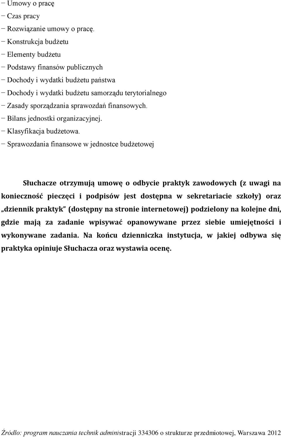 finansowych. Bilans jednostki organizacyjnej. Klasyfikacja budżetowa.