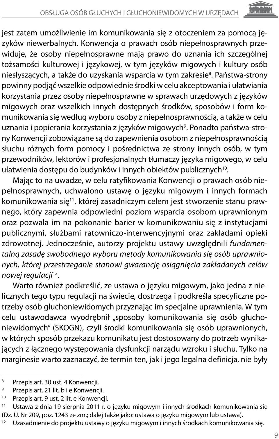 niesłyszących, a także do uzyskania wsparcia w tym zakresie 8.