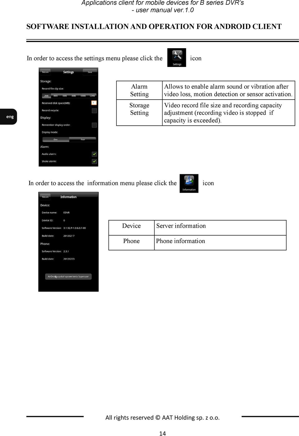 Allows to enable alarm sound or vibration after video loss, motion detection or sensor activation.